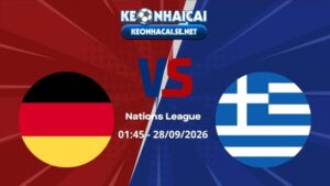 Soi Kèo Đức vs Hy Lạp 01h45 28/09/2026 - Nations League