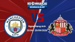 Soi Kèo Man City vs Sunderland 20h00 20/09/2026 - Ngoại Hạng Anh
